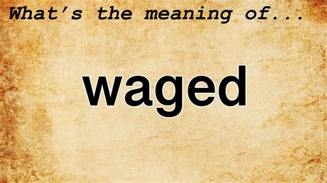 waged meaning|synonyms for waged.